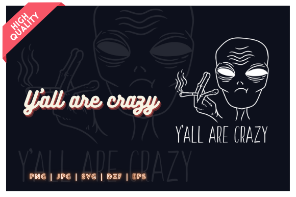 Download Y'all Are Crazy - Alien Illustration - Illustration Collection